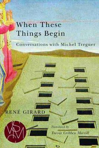 Cover image for When These Things Begin: Conversations with Michel Treguer