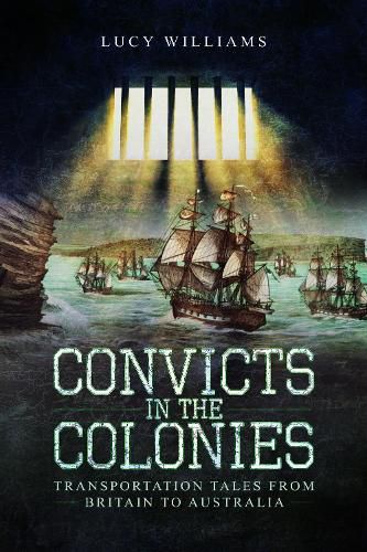 Cover image for Convicts in the Colonies: Transportation Tales from Britain to Australia