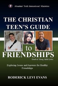 Cover image for The Christian Teen's Guide to Friendships