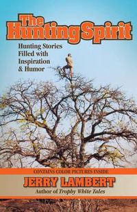 Cover image for The Hunting Spirit: Hunting Stories Filled with Inspiration & Humor