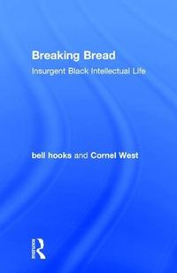 Cover image for Breaking Bread: Insurgent Black Intellectual Life