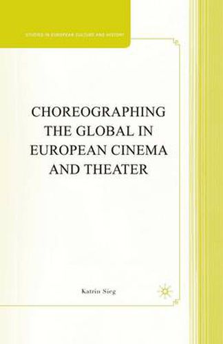 Cover image for Choreographing the Global in European Cinema and Theater