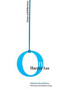 Cover image for On Harper Lee: Essays and Reflections