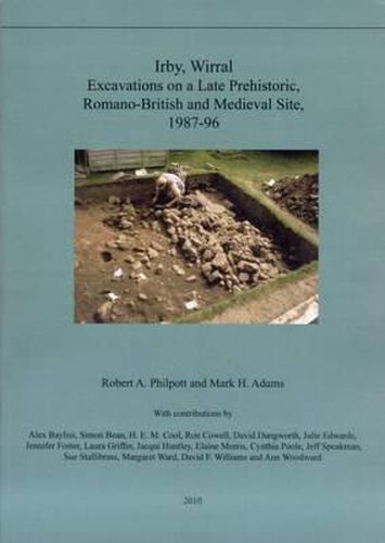 Cover image for Irby, Wirral: Excavations on a Late Prehistoric, Romano-British and Medieval Site, 1987-96