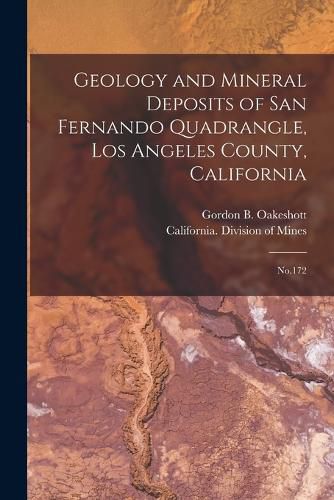 Cover image for Geology and Mineral Deposits of San Fernando Quadrangle, Los Angeles County, California