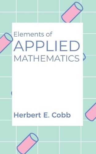 Cover image for Elements of Applied Mathematics