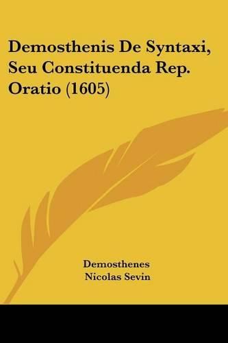 Cover image for Demosthenis de Syntaxi, Seu Constituenda Rep. Oratio (1605)