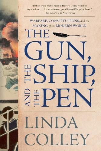 Cover image for The Gun, the Ship, and the Pen: Warfare, Constitutions, and the Making of the Modern World