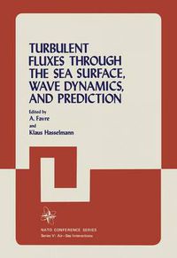 Cover image for Turbulent Fluxes Through the Sea Surface, Wave Dynamics, and Prediction