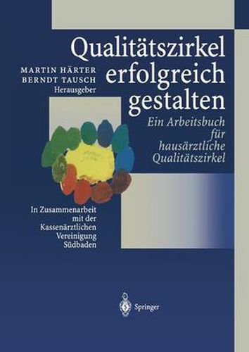 Cover image for Qualitatszirkel erfolgreich gestalten: Ein Arbeitsbuch fur hausarztliche Qualitatszirkel