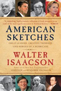 Cover image for American Sketches: Great Leaders, Creative Thinkers, and Heroes of a Hurricane