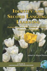 Cover image for Identity and Second Language Learning: Culture, Inquiry, and Dialogic Activity in Educational Contexts