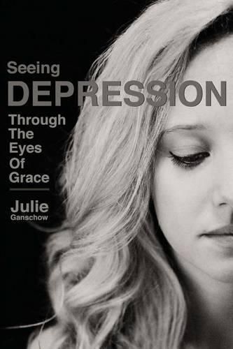 Cover image for Seeing Depression Through the Eyes of Grace