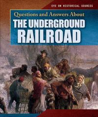 Cover image for Questions and Answers about the Underground Railroad