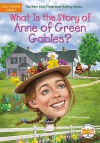 Cover image for What Is the Story of Anne of Green Gables?