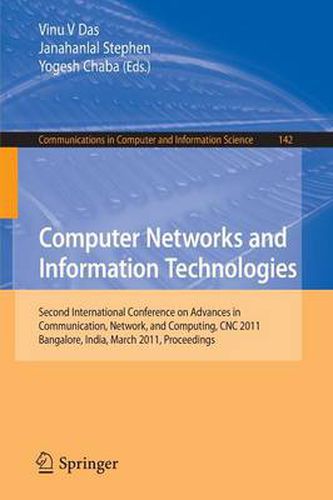 Computer Networks and Information Technologies: Second International Conference on Advances in Communication, Network, and Computing, CNC 2011, Bangalore, India, March 10-11, 2011. Proceedings