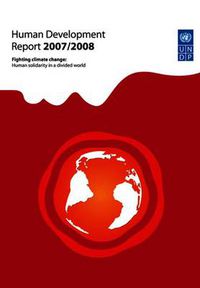 Cover image for Human Development Report 2007/2008: Fighting climate change: Human solidarity in a divided world