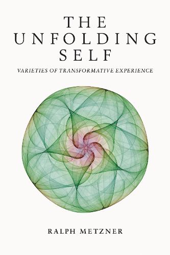 The Unfolding Self: Varieties of Transformative Experience