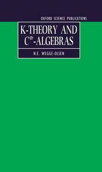 Cover image for K-theory and C-algebras: A Friendly Approach