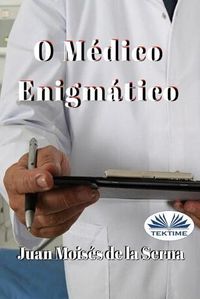 Cover image for O Medico Enigmatico