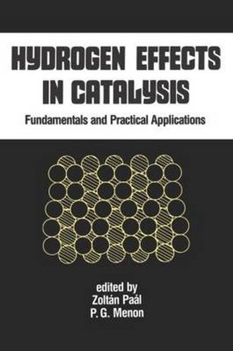 Cover image for Hydrogen Effects in Catalysis: Fundamentals and Practical Applications