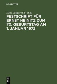 Cover image for Festschrift Fur Ernst Heinitz Zum 70. Geburtstag Am 1. Januar 1972