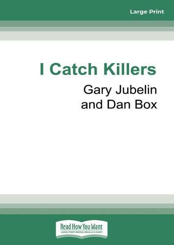 I Catch Killers: The Life and Many Deaths of a Homicide Detective