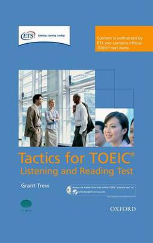 Cover image for Tactics for TOEIC (R) Listening and Reading Test: Pack: Authorized by ETS, this course will help develop the necessary skills to do well in the TOEIC (R) Listening and Reading Test