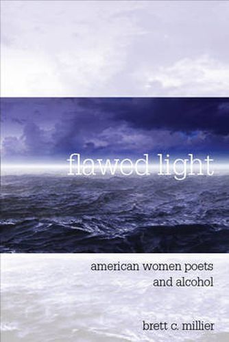 Cover image for Flawed Light: American Women Poets and Alcohol