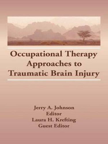 Cover image for Occupational Therapy Approaches to Traumatic Brain Injury