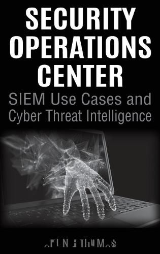 Cover image for Security Operations Center - SIEM Use Cases and Cyber Threat Intelligence