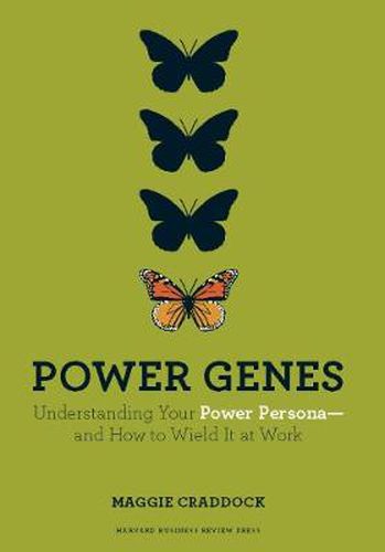 Cover image for Power Genes: Understanding Your Power Persona--and How to Wield It at Work