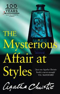 Cover image for The Mysterious Affair at Styles: The 100th Anniversary Edition