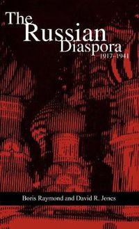 Cover image for The Russian Diaspora: 1917-1941