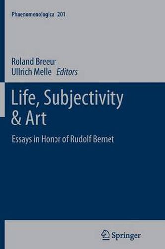 Life, Subjectivity & Art: Essays in Honor of Rudolf Bernet