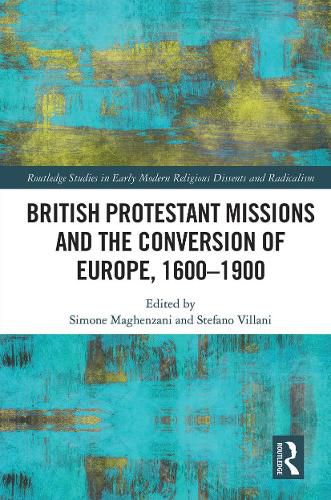 Cover image for British Protestant Missions and the Conversion of Europe, 1600-1900