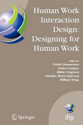 Cover image for Human Work Interaction Design: Designing for Human Work: The first IFIP TC 13.6 WG Conference: Designing for Human Work, February 13-15, 2006, Madeira, Portugal