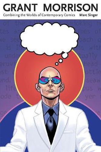 Grant Morrison: Combining the Worlds of Contemporary Comics