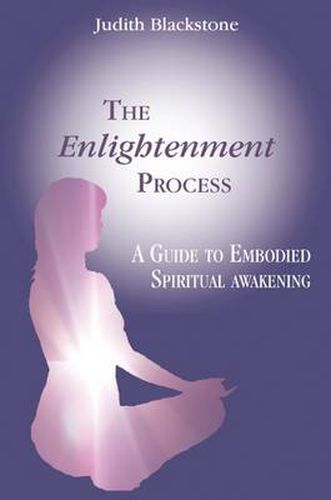 Cover image for The Enlightenment Process: A Guide to Embodied Spiritual Awakening