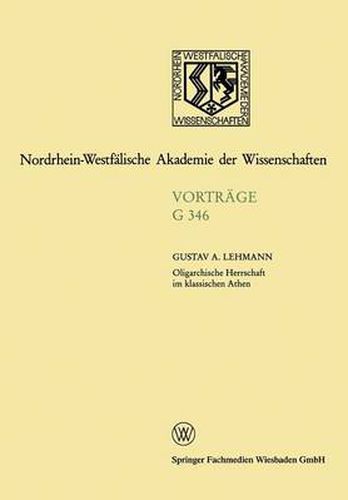 Oligarchische Herrschaft Im Klassischen Athen Zu Den Krisen Und Katastrophen Der Attischen Demokratie Im 5. Und 4. Jahrhundert V. Chr.: 348. Sitzung Am 19. Juni 1991 in Dusseldorf