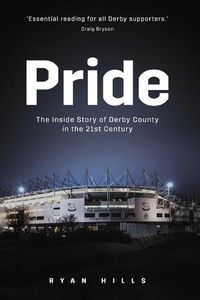 Cover image for Pride: The Inside Story of Derby County in the 21st Century