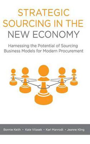 Cover image for Strategic Sourcing in the New Economy: Harnessing the Potential of Sourcing Business Models for Modern Procurement