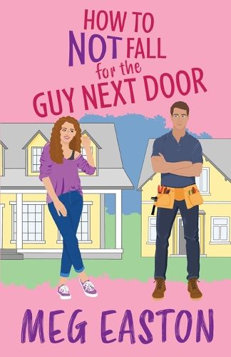 Cover image for How to Not Fall for the Guy Next Door