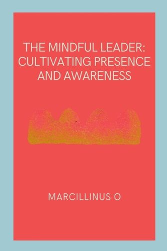 The Mindful Leader