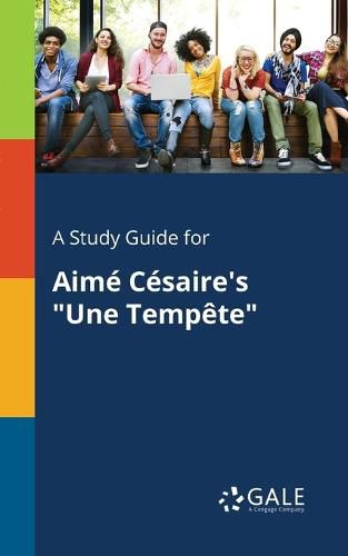 A Study Guide for Aime Cesaire's Une Tempete