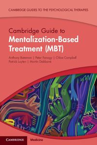 Cover image for Cambridge Guide to Mentalization-Based Treatment (MBT)