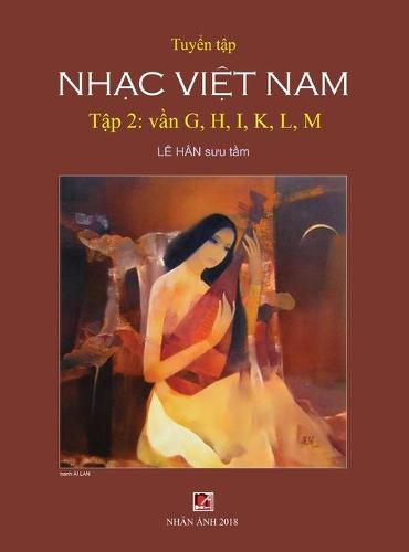 Cover image for Tuy&#7875;n T&#7853;p Nh&#7841;c Vi&#7879;t Nam (T&#7853;p 2) (G, H, K, L, M) (Hard Cover)