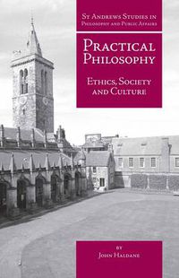 Cover image for Practical Philosophy: Ethics, Society and Culture