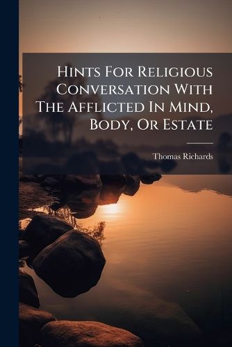 Cover image for Hints for Religious Conversation with the Afflicted in Mind, Body, or Estate