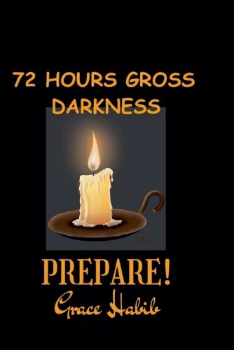 Cover image for 72 Hours Gross Darkness Prepare!